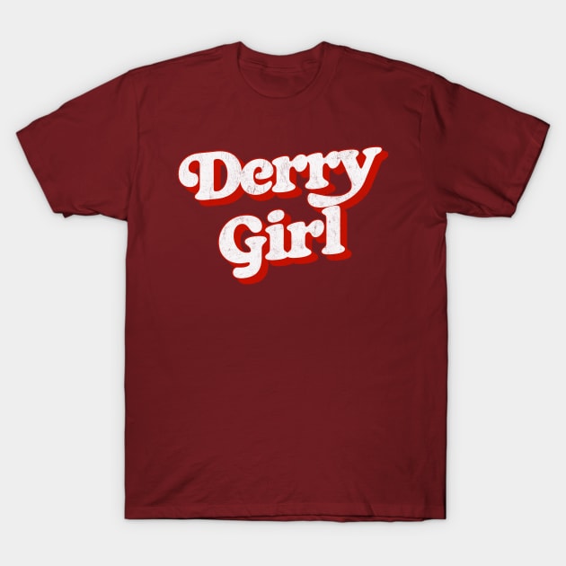 Derry Girl - Retro Typography Design T-Shirt by feck!